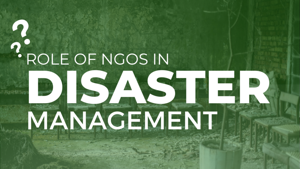 Role Of NGOs In Disaster Management
